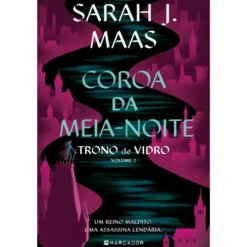 Trono de Vidro - Volume 2: Coroa da Meia-Noite de Sarah J. Maas