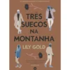 Três Suecos Na Montanha de Lily Gold