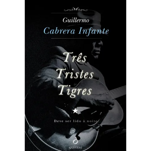 Três Tristes Tigres de Guillermo Cabrera Infante
