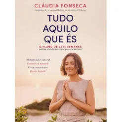 Tudo Aquilo que És de Cláudia Fonseca