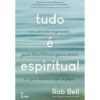 Tudo é Espiritual de Rob Bell