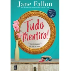 Tudo Mentira! de Jane Fallon