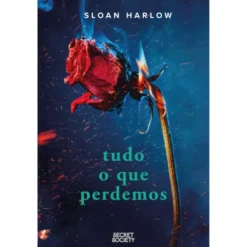 Tudo o que Perdemos de Sloan Harlow