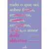 Tudo O Que Sei Sobre O Amor de Dolly Alderton