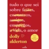 Tudo O Que Sei Sobre O Amor - Edição Aumentada de Dolly Alderton