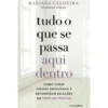 Tudo O Que Se Passa Aqui Dentro de Mariana Caldeira