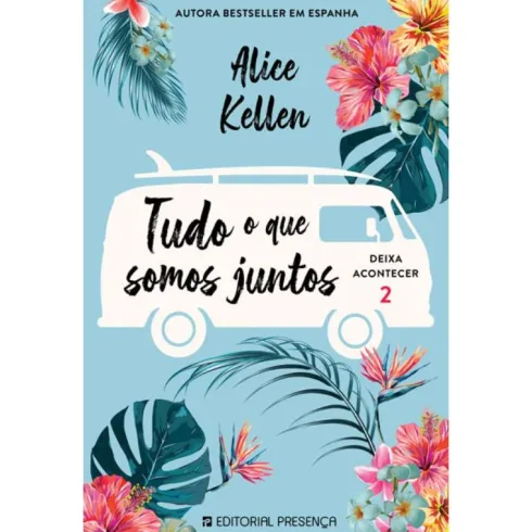 Tudo o que Somos Juntosde Alice Kellen Deixa Acontecer 2