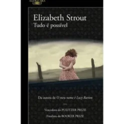 Tudo é Possível de Elizabeth Strout