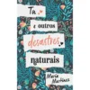 Tu E Outros Desastres Naturais de María Martínez