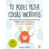 Tu Podes Fazer Coisas Incríveis de Poppy O'Neill
