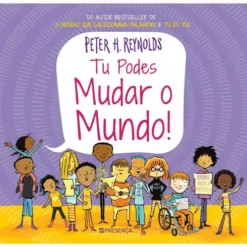 Tu Podes Mudar o Mundo! de Peter H. Reynolds