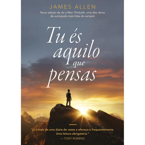 Tu És Aquilo que Pensasde James Allen