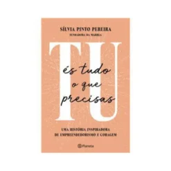 Tu És Tudo o que Precisas de Sílvia Pinto Pereira