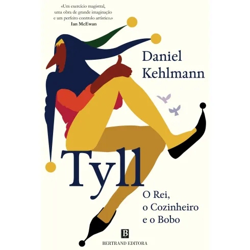 Tyll. O Rei, o Cozinheiro e o Bobo de Daniel Kehlmann
