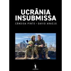 Ucrânia Insubmissa de Cândida Pinto e David Araújo