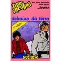 Uma Aventura Debaixo da Terra de Ana Maria Magalhães e Isabel Alçada - Volume 16