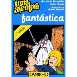 Uma Aventura Fantástica de Ana Maria Magalhães e Isabel Alçada