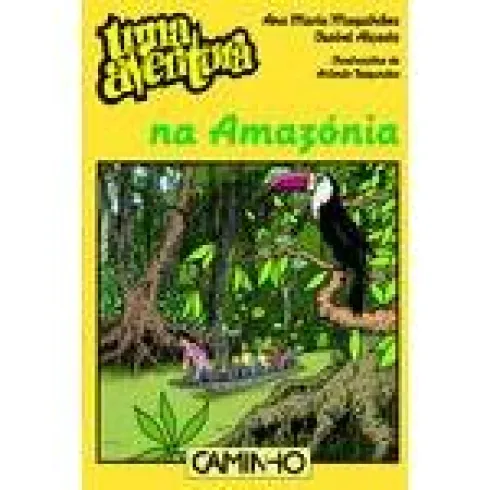 Uma Aventura na Amazónia de Ana Maria Magalhães e Isabel Alçada - Volume 51