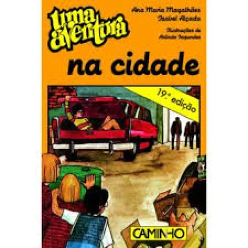Uma Aventura na Cidadede Ana Maria Magalhães e Isabel Alçada Volume 1