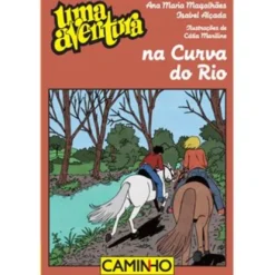 Uma Aventura na Curva do Rio de Ana Maria Magalhães e Isabel Alçada - Volume 68