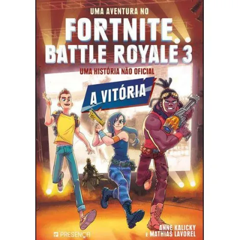 Uma Aventura no Fortnite Battle Royale 3 - A Vitória de Mathias Lavorel e Anne Kalicky - Uma História Não Oficial