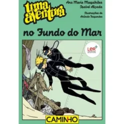 Uma Aventura no Fundo do Marde Ana Maria Magalhães e Isabel Alçada