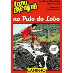 Uma Aventura no Pulo do Lobo de Ana Maria Magalhães e Isabel Alçada