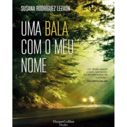 Uma Bala com o Meu Nome de Susana Rodríguez Lezaun