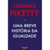 Uma Breve História da Igualdade de Thomas Piketty