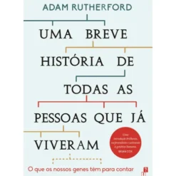 Uma Breve História de Todas as Pessoas que já Viveram de Adam Rutherford