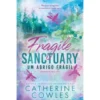 Um Abrigo Frágil - Fragile Sanctuary de Catherine Cowles