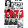 1973 - Uma Cronologia do Ano Zero de Tiago Beato