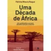 Uma Década de África de Fátima Moura Roque
