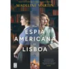 Uma Espia Americana em Lisboa de Madeline Martin