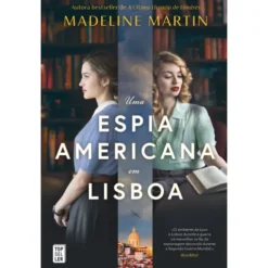 Uma Espia Americana em Lisboa de Madeline Martin