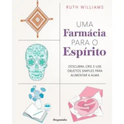 Uma Farmácia para o Espírito de Ruth Williams