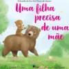 Uma Filha Precisa de uma Mãe de Gregory E. Lang