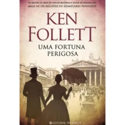 Uma Fortuna Perigosa de Ken Follett