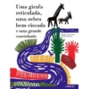 Uma Girafa Reticulada, uma Zebra Bem Riscada e uma Grande Caminhada de Manuela Castro Neves