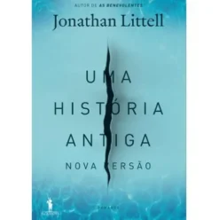 Uma História Antiga de Jonathan Littell