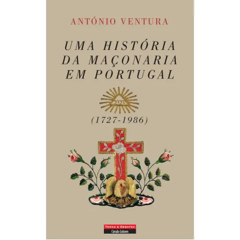 Uma História da Maçonaria em Portugal (1727-1986) de António Ventura