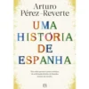 Uma História de Espanha de Arturo Pérez-Reverte