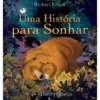 Uma História Para Sonhar de Michael Rosen e Daniel Egnéus