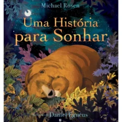 Uma História Para Sonhar de Michael Rosen e Daniel Egnéus