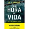 Uma Hora de Vida de M. J. Arlidge - Helen Grace - Livro 9