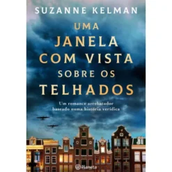 Uma Janela Com Vista sobre os Telhados de Suzanne Kelman