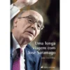 Uma Longa Viagem Com José Saramago de João Céu e Silva