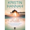 Um Amor do Passado de Kristin Hannah