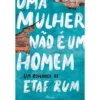 Uma Mulher Não É Um Homem de Etaf Rum