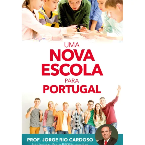 Uma Nova Escola para Portugal de Prof. Jorge Rio Cardoso